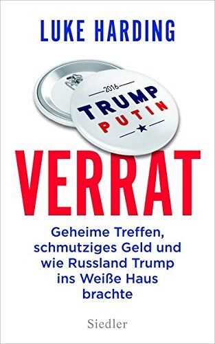 Luke Harding - Verrat: Geheime Treffen, schmutziges Geld und wie Russland Trump ins Weiße Haus brachte - Preis vom 05.10.2026 03:47:11 h