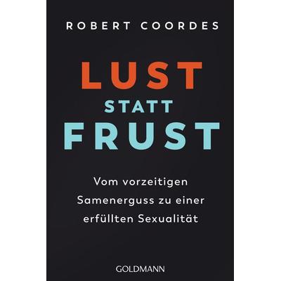 Lust statt Frust, Taschenbuch von Robert Coordes, Goldmann, 978-3-442-17971-8