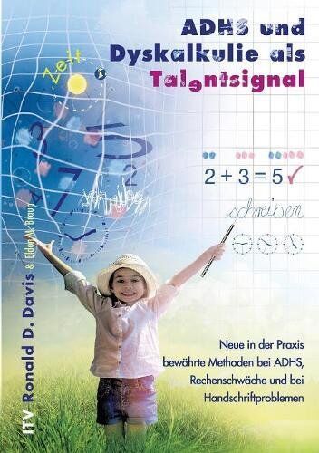 Davis, Ronald D. - ADHS und Dyskalkulie als Talentsignal: Neue in der Praxis bewährte Methoden bei ADHS, Rechenschwäche und bei Handschriftproblemen - Preis vom 15.10.2026 23:06:25 h