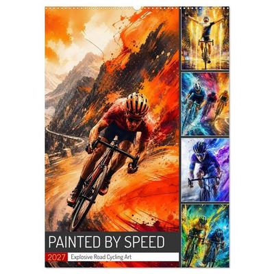 Painted by Speed. Explosive Road Cycling Art. (Wall Calendar 2027 DIN A2 portrait), CALVENDO 12 Month Wall Calendar