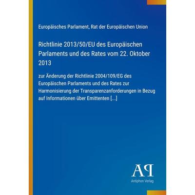 Richtlinie 2013/50/EU des Europäischen Parlaments und des Rates vom 22. Oktober 2013, Taschenbuch von Europäisches Parlament,Rat der Europäischen