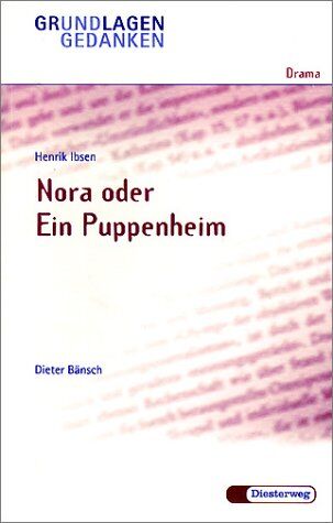 Henrik Ibsen - Grundlagen und Gedanken, Drama, Nora oder Ein Puppenheim - Preis vom 10.10.2026 11:48:34 h