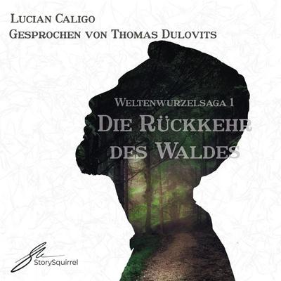 Die Rückkehr des Waldes - Lucian Caligo, Audio, 9783986100070