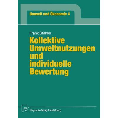 Kollektive Umweltnutzungen und individuelle Bewertung, Taschenbuch von Frank Stähler, Physica, 978-3-7908-0572-7