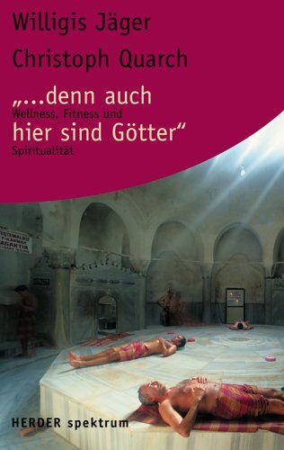 Willigis Jäger - ...denn auch hier sind Götter. Wellness, Fitness und Spiritualität. - Preis vom 30.09.2026 09:01:18 h