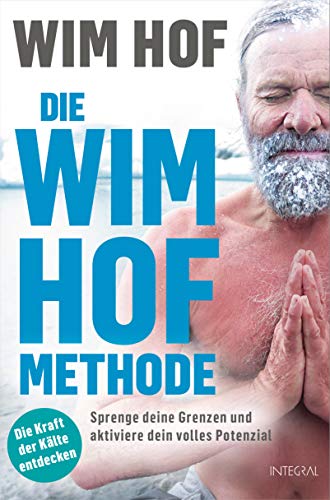 Wim Hof - Die Wim-Hof-Methode: Sprenge deine Grenzen und aktiviere dein volles Potenzial. Mit der Kraft der Kälte, bewusster Atmung und mentaler Stärke gesünder, leistungsfähiger und glücklicher werden - Preis vom 14.10.2026 23:07:16 h