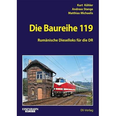 Die Baureihe 119, Gebundene Ausgabe von Edeltraud Köhler,Andreas Stange,Matthias Michaelis, EK-Verlag ein Imprint von EK-Medien GmbH,