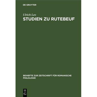 Studien zu Rutebeuf, Gebundene Ausgabe von Ulrich Leo, De Gruyter, 978-3-11-232493-6