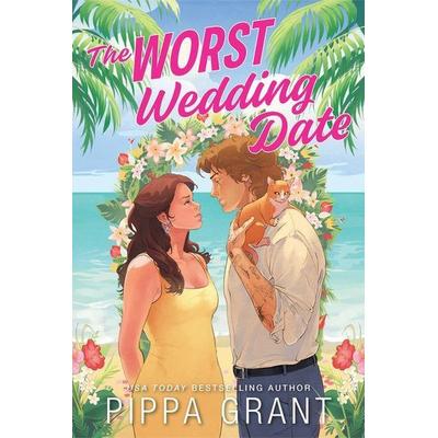 The Worst Wedding Date, Taschenbuch von Pippa Grant, Sourcebooks