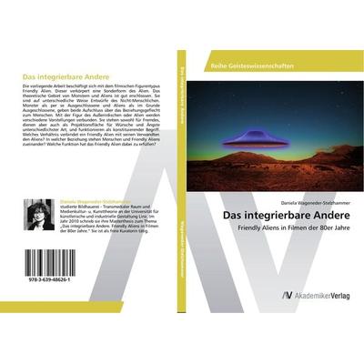 Das integrierbare Andere, Taschenbuch von Daniela Wageneder-Stelzhammer, AV Akademikerverlag, 978-3-639-48626-1