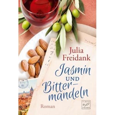 Jasmin und Bittermandeln, Taschenbuch von Julia Freidank, Tinte & Feder, 978-1-5420-4698-5