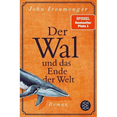 Der Wal und das Ende der Welt, Taschenbuch von John Ironmonger, Fischer Taschenbuch Verlag, 978-3-596-70419-4