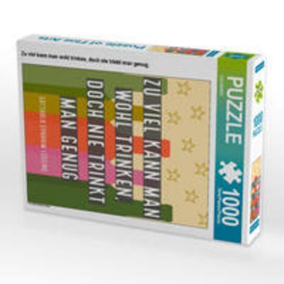 CALVENDO Puzzle Zu viel kann man wohl trinken, doch nie trinkt man genug. | 1000 Teile Lege-Größe 64x48cm Foto-Puzzle für glückliche Stunden