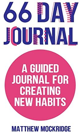 Matthew Mockridge - 66 Day Journal: A Guided Journal for Creating New Habits (Healthy Habits, Activity Tracker) - Preis vom 09.10.2026 07:28:09 h