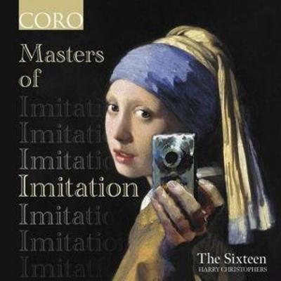 Masters of Imitation - Chorwerke - Harry Christophers,The Sixteen, CD