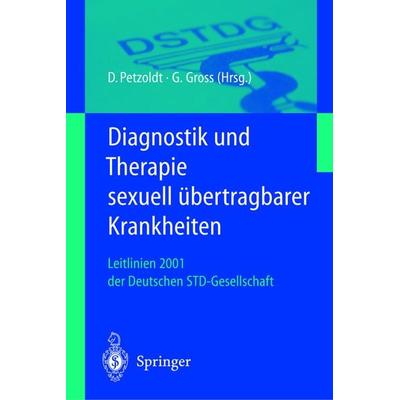 Diagnostik und Therapie sexuell übertragbarer Krankheiten, Taschenbuch von Detlef Petzoldt,Gerd Gross, Springer Berlin, 978-3-540-67990-5
