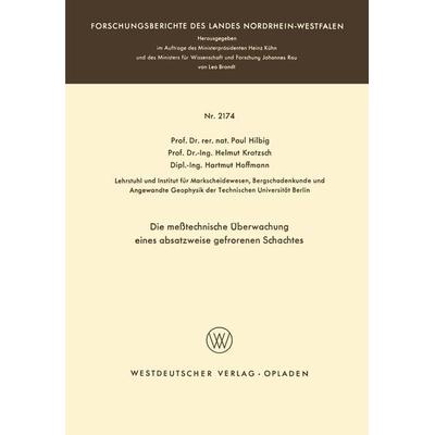 Die meßtechnische Überwachung eines absatzweise gefrorenen Schachtes, Taschenbuch von Paul Hilbig, VS Verlag für Sozialwissenschaften,
