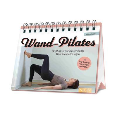 Wand-Pilates, Gebundene Ausgabe von Melanie Poech,Naumann & Göbel, Naumann & Göbel, 978-3-625-19734-8