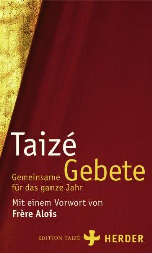 Communauté de Taizé - Gemeinsame Gebete für das ganze Jahr: Mit einem Vorwort von Frère Alois - Preis vom 02.10.2026 23:42:20 h