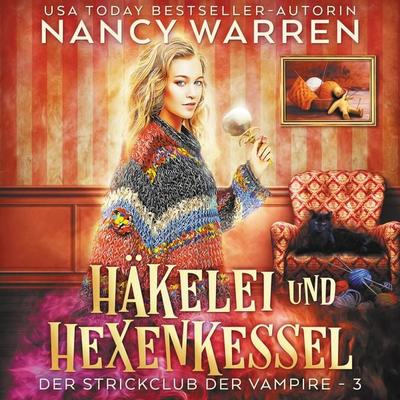 Häkelei und Hexenkessel - Nancy Warren, Audio, 9783965195868