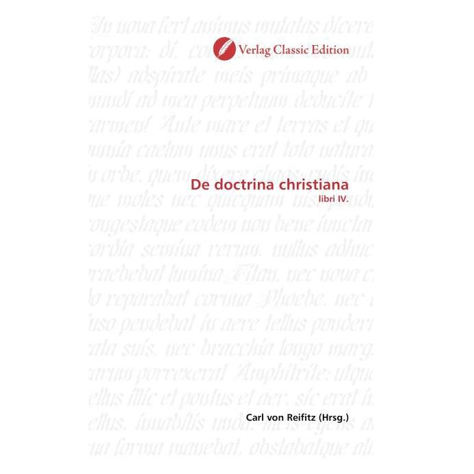 Classic Edition De doctrina christiana (Softcover, Carl von Reifitz) (55263318)