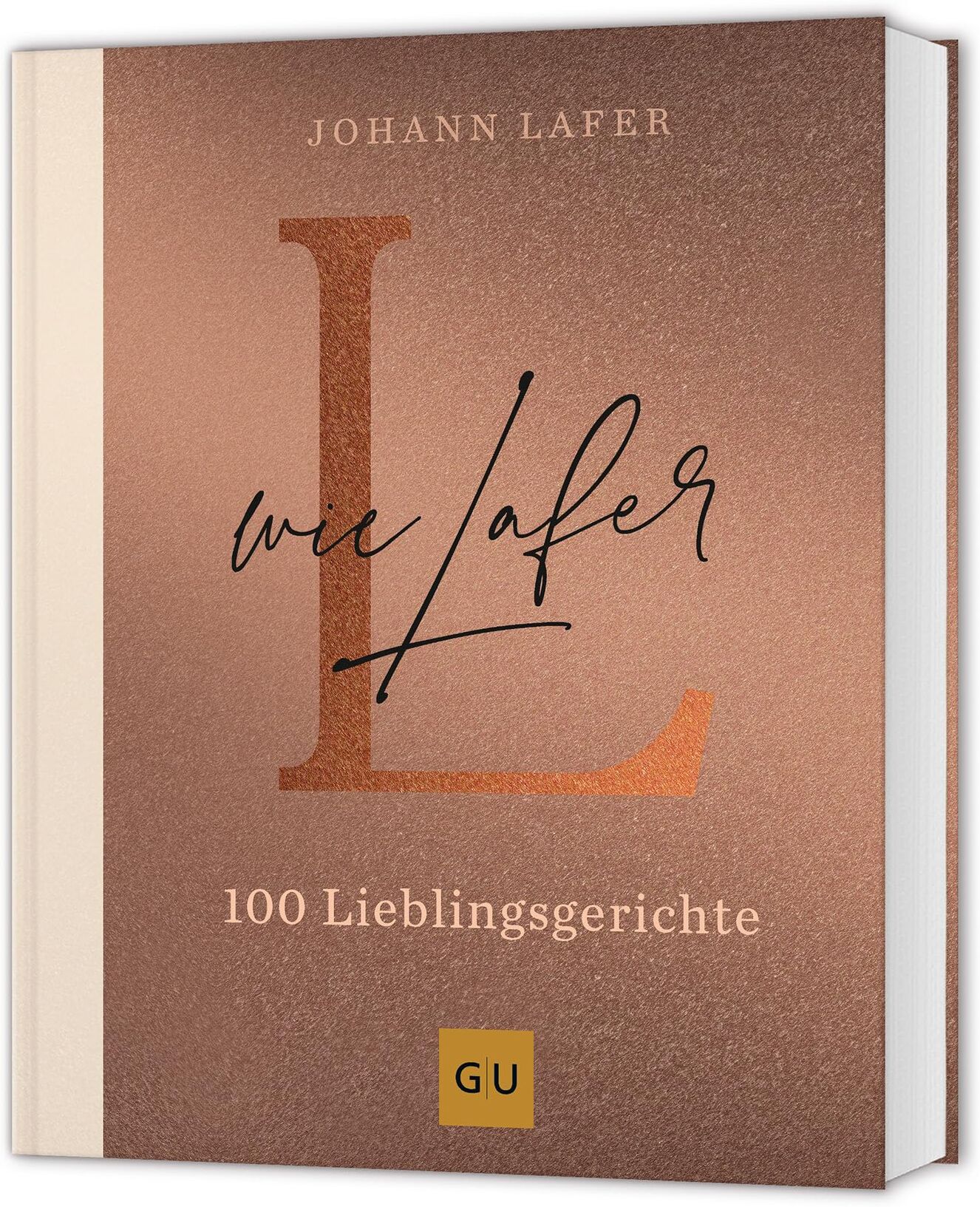 Johann Lafer - L wie Lafer: 100 Lieblingsrezepte (GU Kochen & Verwöhnen Autoren-Kochbuecher) - Preis vom 11.10.2026 03:10:56 h