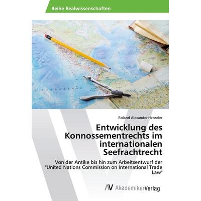 Entwicklung des Konnossementrechts im internationalen Seefrachtrecht, Taschenbuch von Roland Alexander Henseler, AV Akademikerverlag,