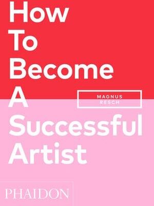 Magnus Resch - How to become a successful artist - Preis vom 07.10.2026 11:45:10 h