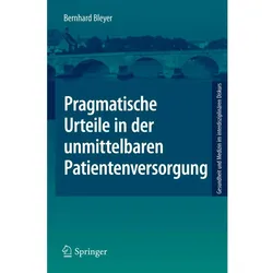 Pragmatische Urteile in der unmittelbaren Patientenversorgung, Fachbücher von Bernhard Bleyer