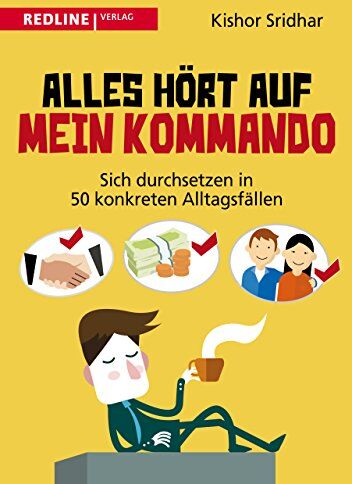 Kishor Sridhar - Alles hört auf mein Kommando: Sich durchsetzen in 50 konkreten Alltagsfällen - Preis vom 30.09.2026 09:01:18 h