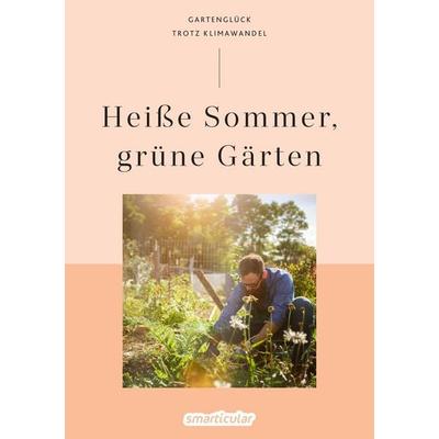 Heiße Sommer, grüne Gärten, Taschenbuch von , Smarticular, 978-3-910801-02-8