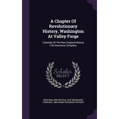 A Chapter Of Revolutionary History, Washington At Valley Forge, Gebundene Ausgabe von , Creative Media Partners, LLC, 978-1-354-84942-2