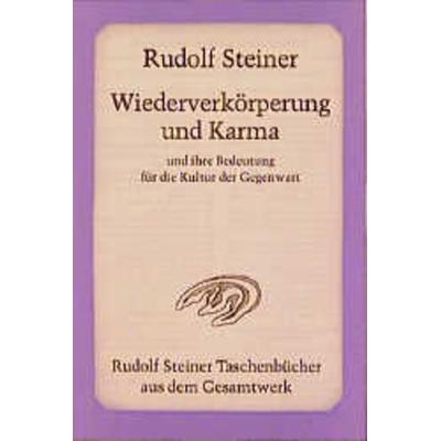 Wiederverkörperung und Karma und ihre Bedeutung für die Kultur der Gegenwart, Taschenbuch von Rudolf Steiner, Rudolf Steiner, 978-3-7274-6470-6