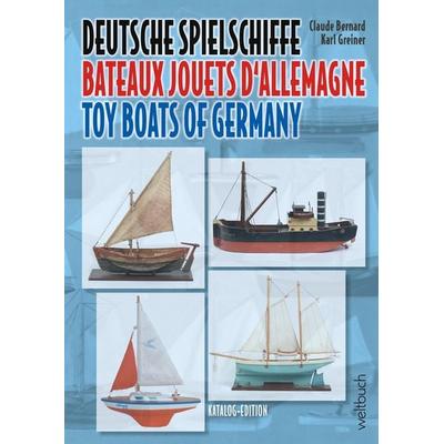 Deutsche Spielschiffe – Bateaux jouets d‘Allemagne – Toy Boats of Germany, Taschenbuch von Claude Bernhard,Karl Greiner, Weltbuch Verlag,