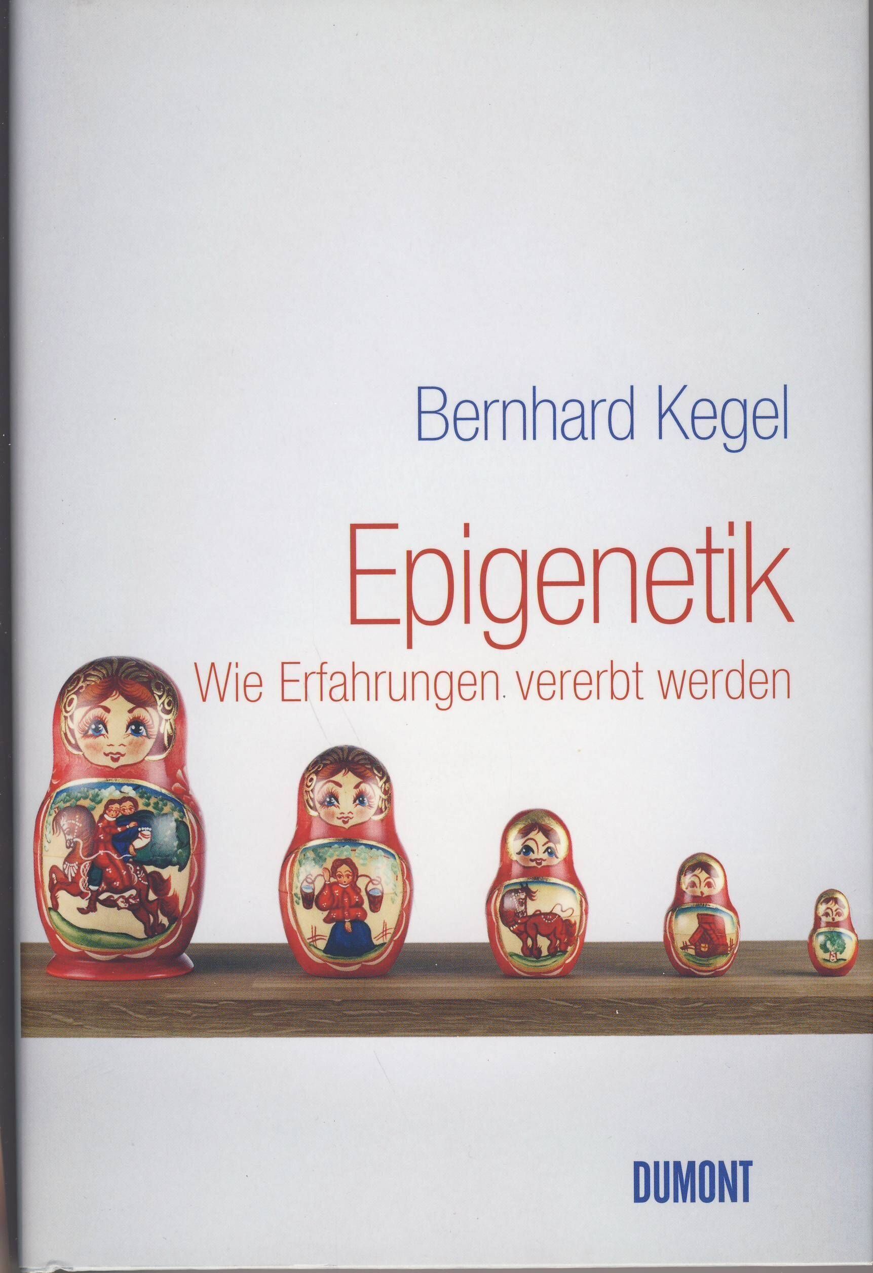 Bernhard Kegel - Epigenetik: Wie Erfahrungen vererbt werden - Preis vom 09.10.2026 07:28:09 h