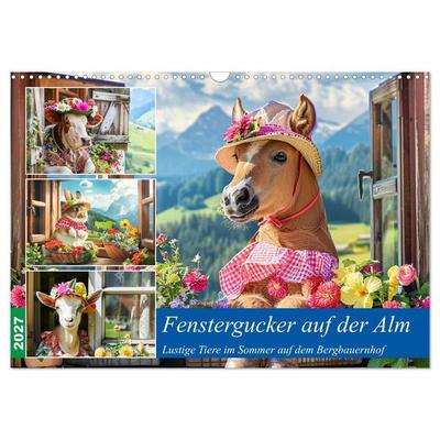 Fenstergucker auf der Alm. Lustige Tiere im Sommer auf dem Bergbauernhof (Wandkalender 2027 DIN A3 quer), CALVENDO Monatskalender