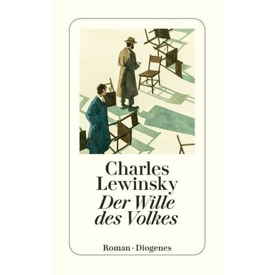 Der Wille des Volkes, Taschenbuch von Charles Lewinsky, Diogenes, 978-3-257-24683-4