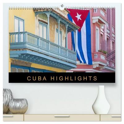 Cuba Highlights (hochwertiger Premium Wandkalender 2026 DIN A2 quer), Kunstdruck in Hochglanz