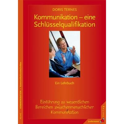 Kommunikation - eine Schlüsselqualifikation, Taschenbuch von Doris Ternes, Junfermann, 978-3-87387-705-4