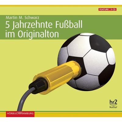 5 Jahrzehnte Fußball im Originalton - Martin Maria Schwarz, CD, 9783899037975