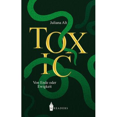 Toxic, Taschenbuch von Juliana Alt, BoD - Books on Demand, 978-3-96733-300-8