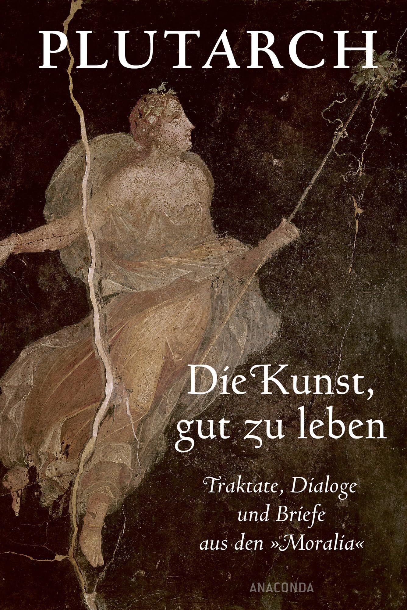 Plutarch - Die Kunst, gut zu leben. Traktate, Dialoge und Briefe aus den 'Moralia' - Preis vom 10.10.2026 11:48:34 h
