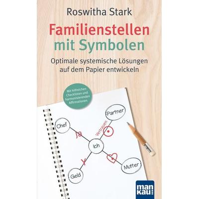 Familienstellen mit Symbolen. Optimale systemische Lösungen auf dem Papier entwickeln, Taschenbuch von Roswitha Stark, Mankau Verlag,