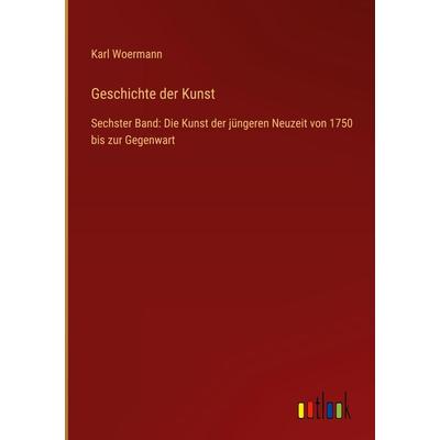Geschichte der Kunst, Gebundene Ausgabe von Karl Woermann, Outlook, 978-3-368-28059-8