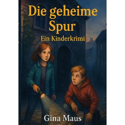 Die geheime Spur, Taschenbuch von Gina Maus, Epubli, 978-3-8197-3351-2