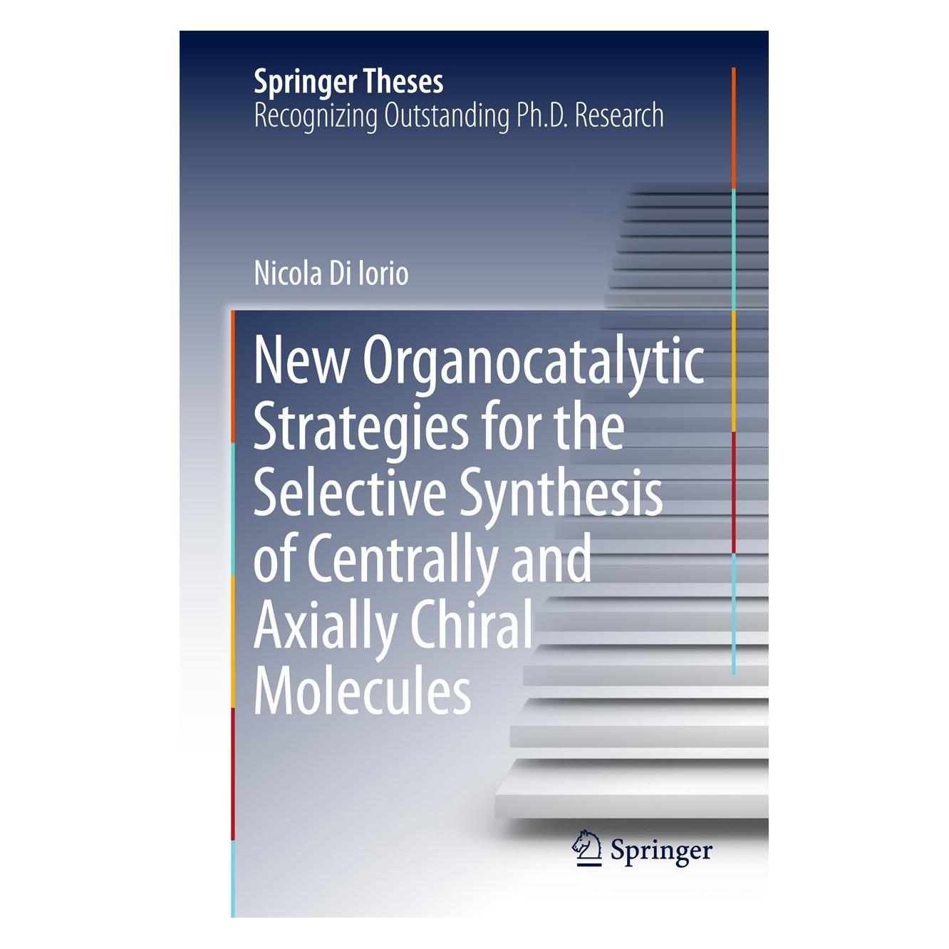 Springer Di Iorio:New Organocatalytic Strategies (Englisch, Hardcover, Nicola Di Iorio) (9783319749136)