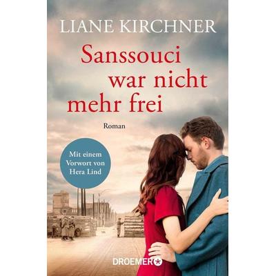 Sanssouci war nicht mehr frei, Taschenbuch von Liane Kirchner, Droemer Taschenbuch, 978-3-426-44885-4
