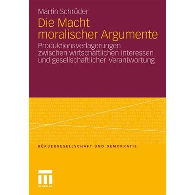 Die Macht moralischer Argumente, Taschenbuch von Martin Schröder, VS Verlag für Sozialwissenschaften, 978-3-531-18058-8