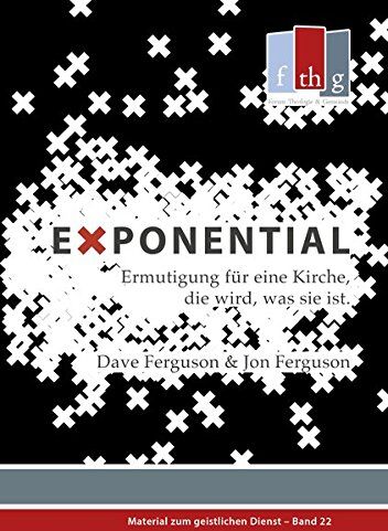 Dave Ferguson - Exponential: Ermutigung für eine Kirche, die wird, was sie ist (Material zum geistlichen Dienst) - Preis vom 30.09.2026 22:30:23 h
