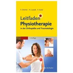 Leitfaden Physiotherapie in der Orthopädie und Traumatologie, Fachbücher von Michael Köhler, Dietrich Haritz, Volker Diedrichs, Heiko Lowak, Volker Sutor, Frank Diemer
